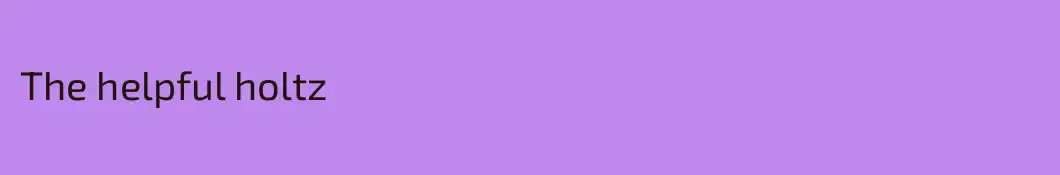 The helpful holtz 